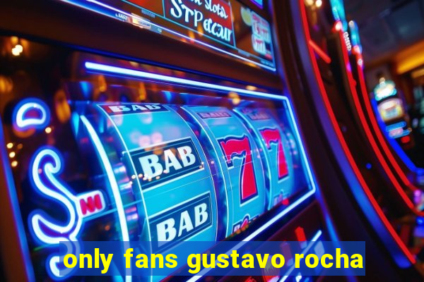 only fans gustavo rocha